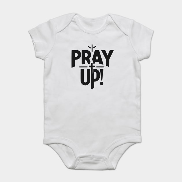 Pray Up Baby Bodysuit by Frank Ring
